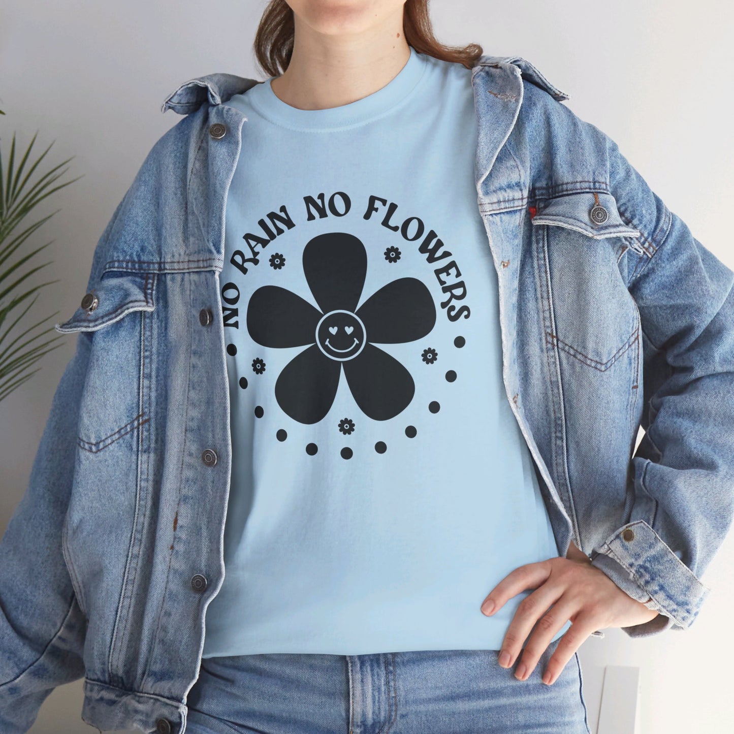 No Rain No Flowers - T-Shirt