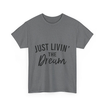 Livin' the Dream T-Shirt